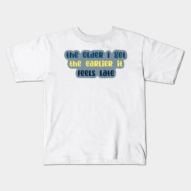 getting old Kids T-Shirt by nicolecella98